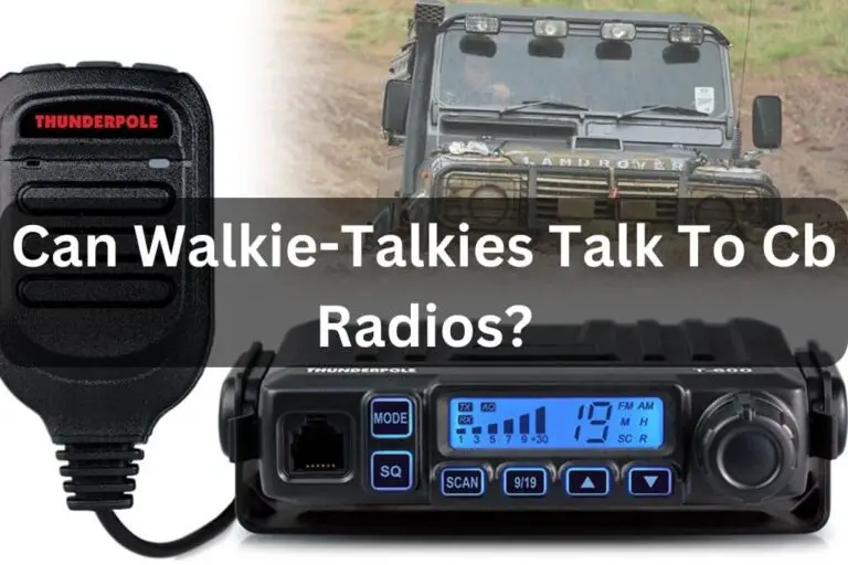 Can Walkie Talkies Talk To CB Radios?