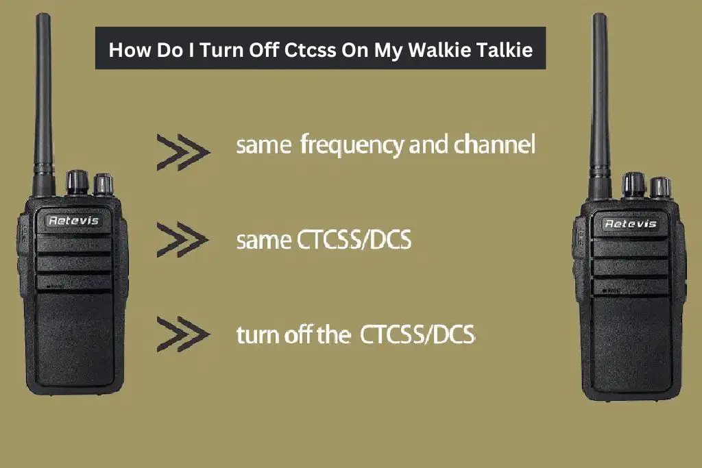 How Do I Turn Off Ctcss On My Walkie Talkie?