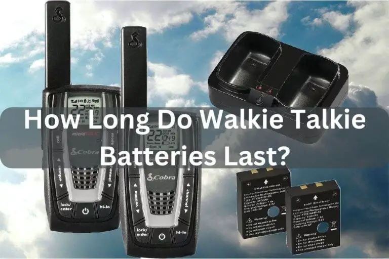 How Long Do Walkie Talkie Batteries Last? Best Tricks 2024