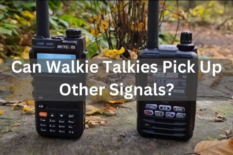 Can Walkie Talkies Pick Up Other Signals? Best Updated Tips