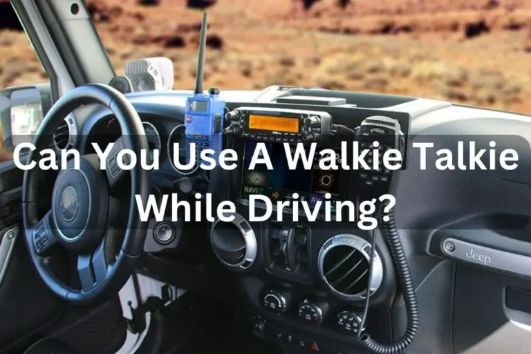 Can You Use A Walkie Talkie While Driving? – Best Guide 2024