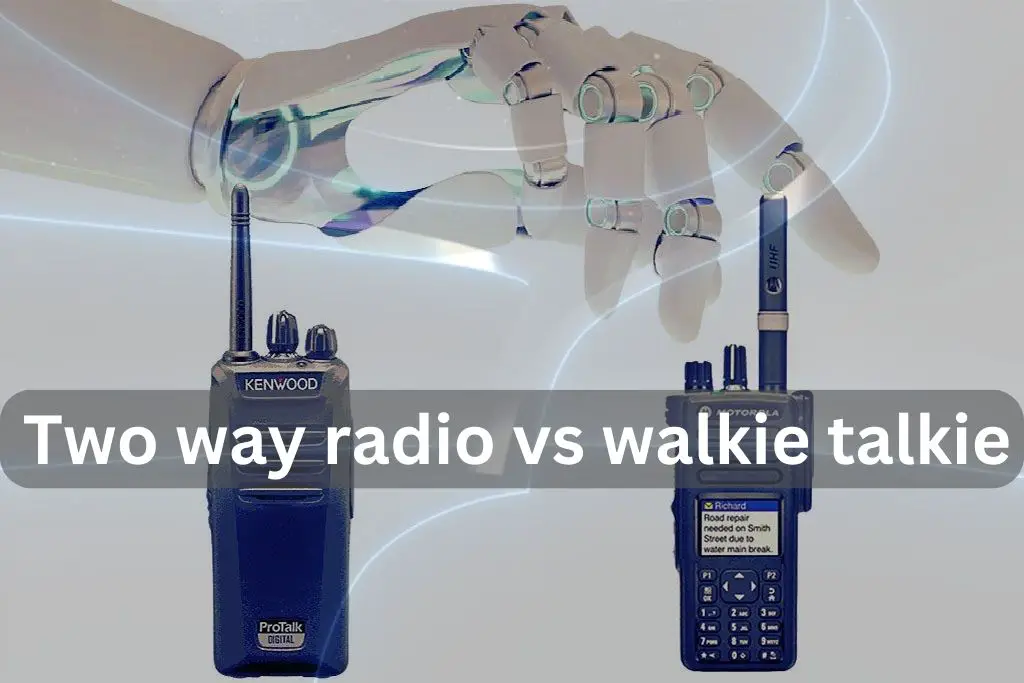 Two way radio vs walkie talkie