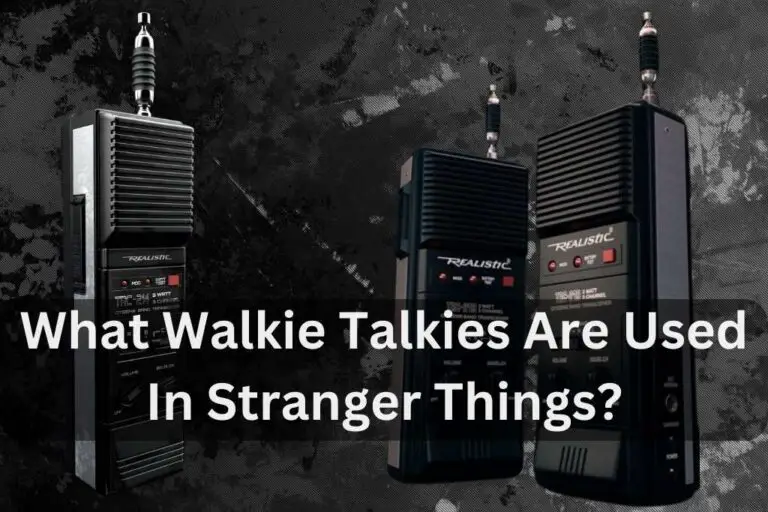 What Walkie Talkies Are Used In Stranger Things? Best Guide