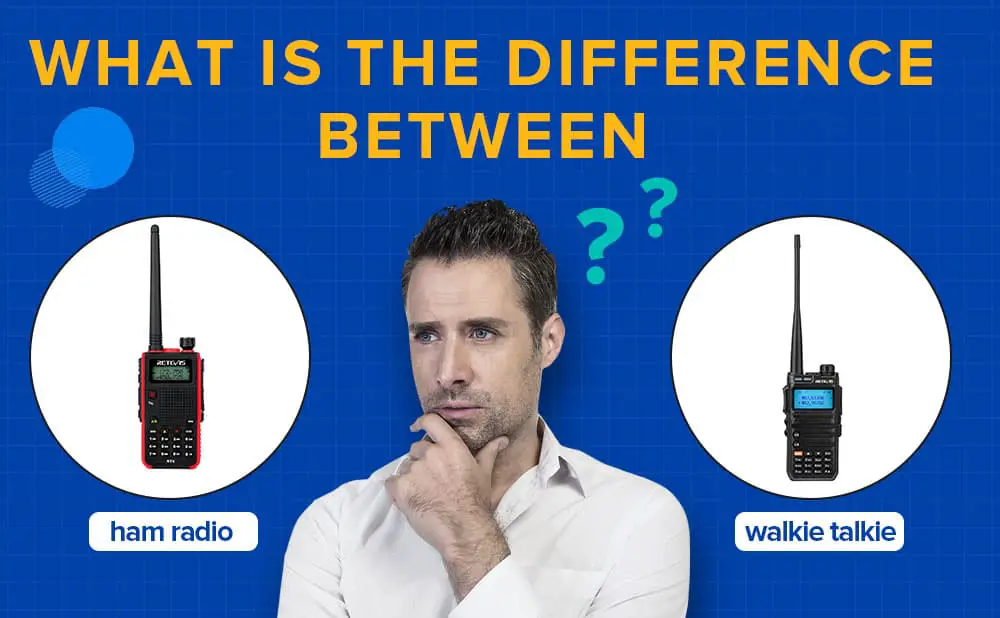 What Is Difference? Ham Radio Vs Walkie Talkies