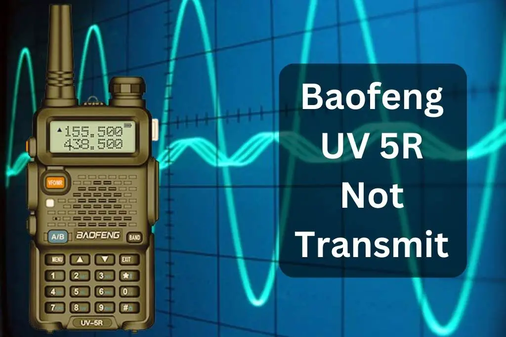 Baofeng UV-5R Not Transmitting