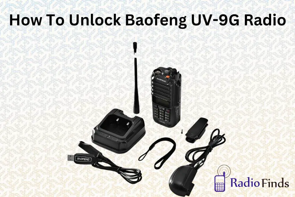 How To Unlock Baofeng UV-9G Radio